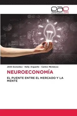 Jiréh González, Kelly Arguello, Carlos Mendoza - Neuroeconomía, Häftad. Tillgänglighet: Lägg i varukorg
