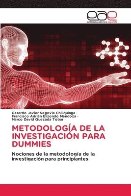 Gerardo Javier Segovia Chiliquinga, Francisco Adrián Elizondo Mendoza, Marco David Quezada Tobar - Metodología de la Investigación Para Dummies, Häftad