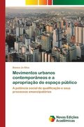 Movimentos urbanos contemporaneos e a apropriacao do espaco publico