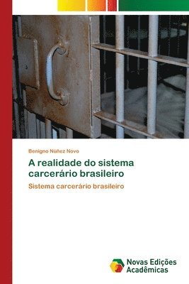 Benigno Núñez Novo - A realidade do sistema carcerário brasileiro, Häftad. Tillgänglighet: Lägg i varukorg