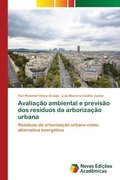 Avaliacao ambiental e previsao dos residuos da arborizacao urbana
