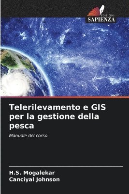 H S Mogalekar, Canciyal Johnson - Telerilevamento e GIS per la gestione della pesca, Häftad