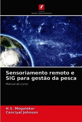 H S Mogalekar, Canciyal Johnson - Sensoriamento remoto e SIG para gestão da pesca, Häftad