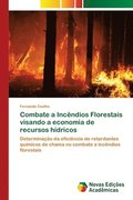Combate a Incendios Florestais visando a economia de recursos hidricos