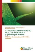 ATIVIDADE ANTIBIOFILME DO LEO DE PALMAROSA (Cymbopogon martini)