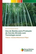 Uso de Bambu para Producao de Carvao Ativado com Tecnologia social