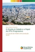 O Direito a Cidade e o Papel do IPTU Progressivo