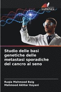 Studio delle basi genetiche delle metastasi sporadiche del cancro al seno
