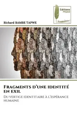 Richard Bambe Tapwe - Fragments d'une identité en exil, Häftad. Tillgänglighet: Lägg i varukorg