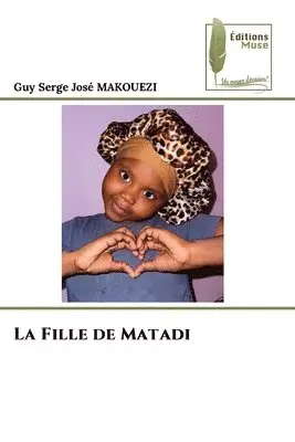 Guy Serge José Makouezi - Fille de Matadi, Häftad. Tillgänglighet: Lägg i varukorg