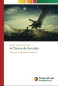 A Clinica do Suicidio