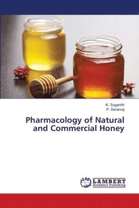 Pharmacology of Natural and Commercial Honey