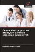 Ocena wiedzy, postaw i praktyk w zakresie szczepie? ochronnych