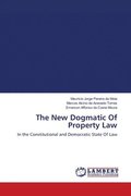The New Dogmatic Of Property Law