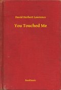 You Touched Me