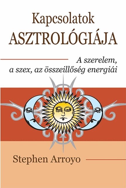 Stephen Arroyo - Kapcsolatok asztrologiaja, E-bok