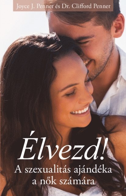 Joyce J. Penner - Élvezd!, E-bok