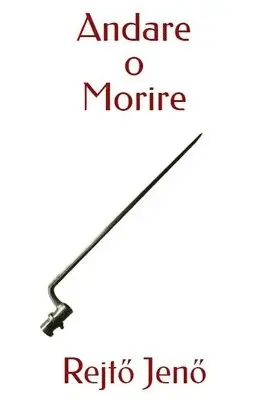 Rejtő Jenő - Andare o Morire, Häftad. Tillgänglighet: Lägg i varukorg