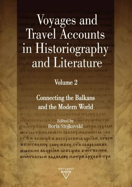 Boris Stojkovski - Voyages and Travel Accounts in Historiography and Literature, Volume 2, Inbunden. Tillgänglighet: Lägg i varukorg