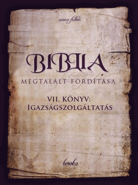 Boroka - Biblia Megtalalt Forditasa. VII. Konyv: Igazsagszolgaltatas., E-bok