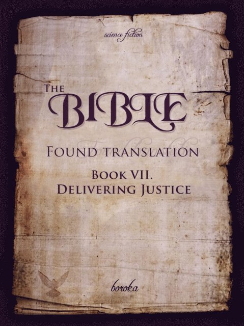 Boroka - Bible - Found Translation. Book VII. Delivering Justice, E-bok