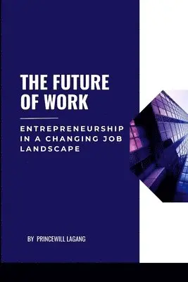 Princewill Lagang - Future of Work, Häftad. Tillgänglighet: Lägg i varukorg