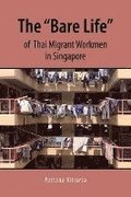 The 'Bare Life' of Thai Migrant Workmen in Singapore
