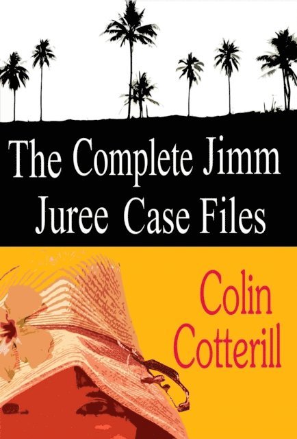 Colin Cotterill - Complete Jimm Juree Case Files: 12 Short Stories, E-bok