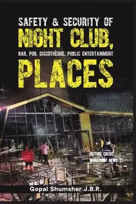 Safety & Security of Night Club, Bar, Pub, Discotheque, Public Entertainment Places