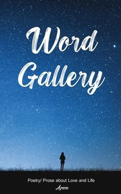 Ayrene Poetry - Word Gallery (Prose, Poetry, Poems), Häftad