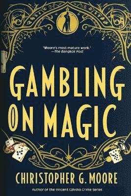 Christopher G Moore - Gambling on Magic, Häftad