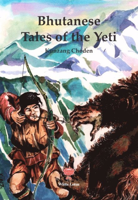 Kunzang Choden - Bhutanese Tales of the Yeti, E-bok