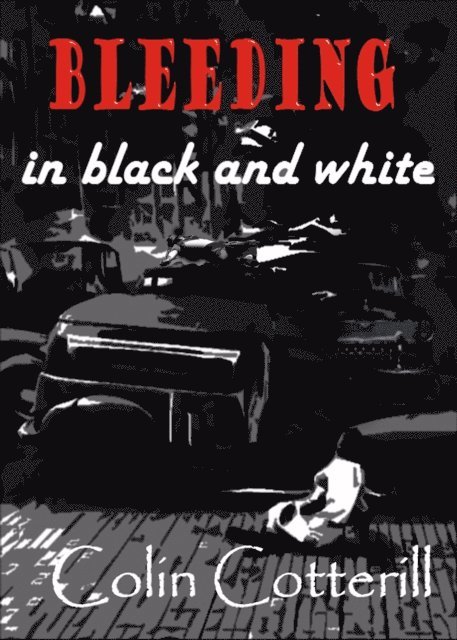 Colin Cotterill - Bleeding in Black and White, E-bok