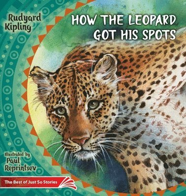 Rudyard Kipling - How the Leopard Got His Spots, Häftad