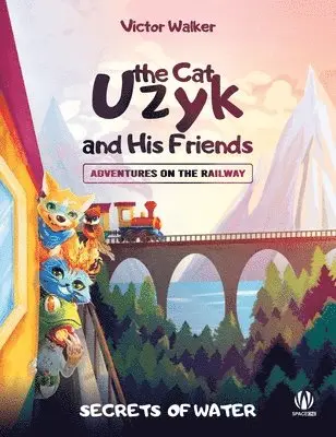 Victor Walker - Uzyk the Cat and His Friends. Adventures on the Railway. The Secrets of Water, Häftad. Tillgänglighet: Lägg i varukorg