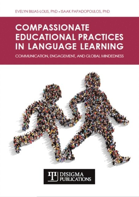 Isaak Papadopoulos, Evelyn Bilias-Lolis, Disigma Publications - Compassionate Educational Practices in Language Learning, E-bok