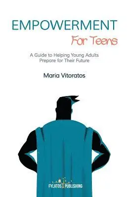Maria Vitoratos - Empowerment for Teens: A Guide to Helping Young Adults Prepare for Their Future, Häftad. Tillgänglighet: Lägg i varukorg