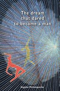 Angelos Michalopoulos - The dream that dared to become a man, Häftad. Tillgänglighet: Lägg i varukorg