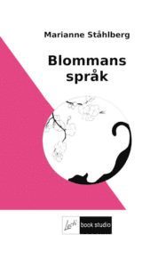 Marianne Ståhlberg - Blommans språk, Häftad