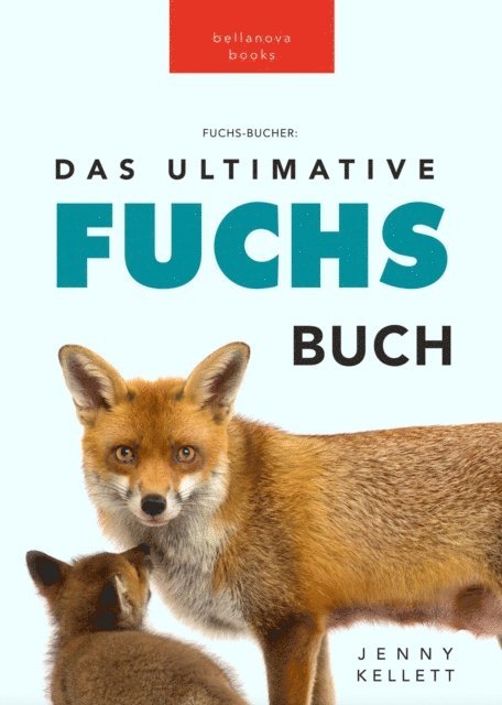 Jenny Kellett - Fuchs Bücher Das Ultimative Fuchs-Buch, E-bok