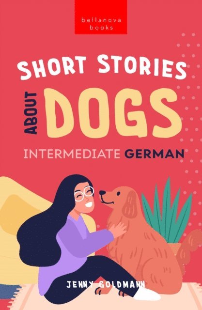 Jenny Goldmann - Short Stories about Dogs in Intermediate German (B1-B2 CEFR), E-bok
