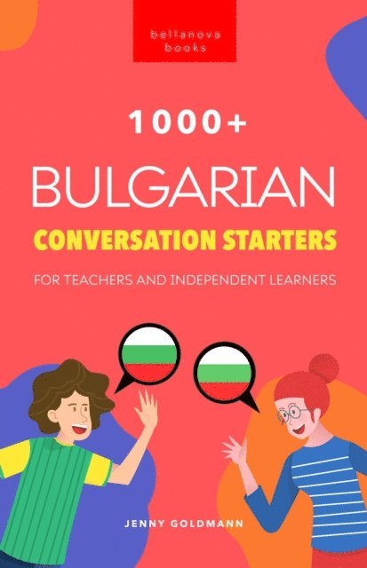 Jenny Goldmann - 1000+ Bulgarian Conversation Starters for Teachers & Independent Learners, E-bok