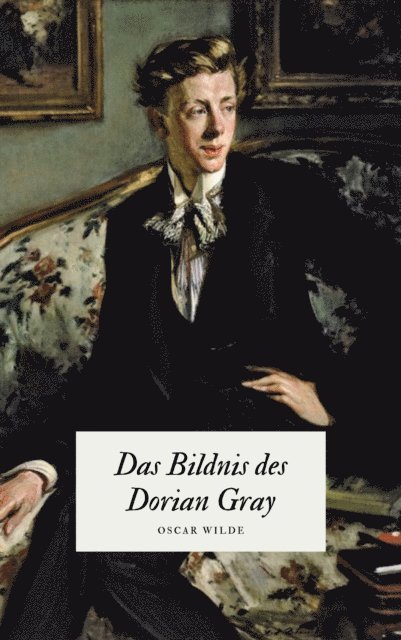 Klassiker der Weltgeschichte, Oscar Wilde - Das Bildnis des Dorian Gray - Oscar Wildes Meisterwerk, E-bok