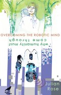 Overcoming the Robotic Mind