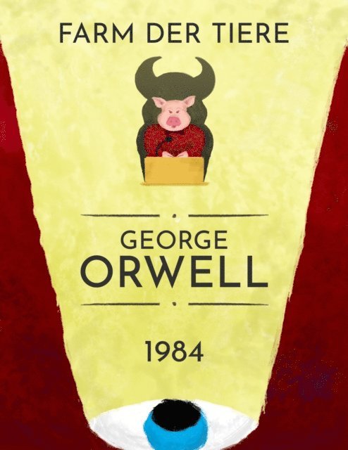 George Orwell - George Orwell: 1984, Farm der Tiere, E-bok
