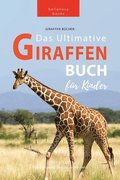 Giraffen Bcher Das Ultimative Giraffen-Buch fr Kinder