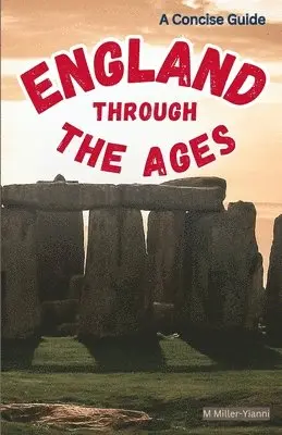 Martin Miller-Yianni - England Through the Ages, Häftad. Tillgänglighet: Lägg i varukorg