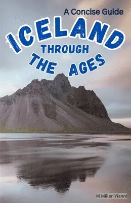 Martin Miller-Yianni - Iceland Through the Ages, Häftad. Tillgänglighet: Lägg i varukorg