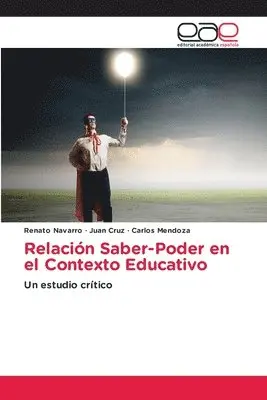 Renato Navarro, Juan Cruz, Carlos Mendoza - Relación Saber-Poder en el Contexto Educativo, Häftad. Tillgänglighet: Lägg i varukorg
