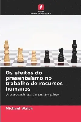 Michael Walch - Os efeitos do presenteísmo no trabalho de recursos humanos, Häftad. Tillgänglighet: Lägg i varukorg
